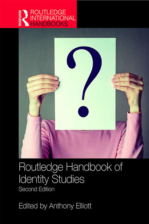 Book cover of Routledge Handbook of Identity Studies: 2nd edition (2) (Routledge International Handbooks)