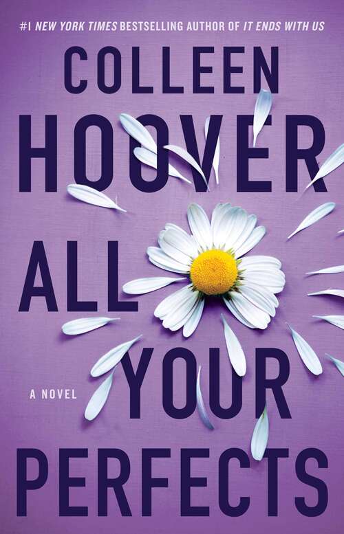 Book cover of All Your Perfects: A Novel (Hopeless #4)