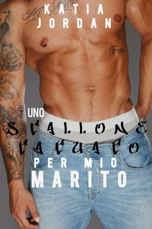 Book cover of Uno stallone tatuato per mio marito