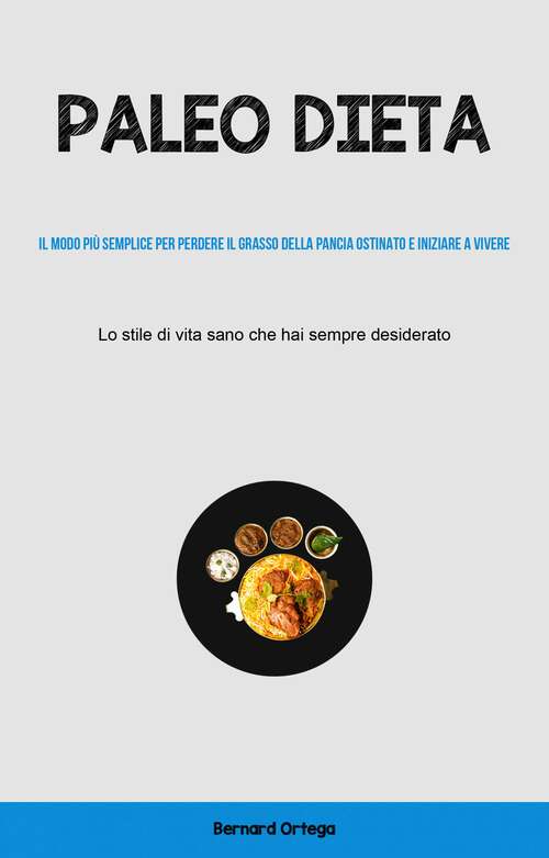 Book cover of Paleo Dieta: (Lo stile di vita sano che hai sempre desiderato)