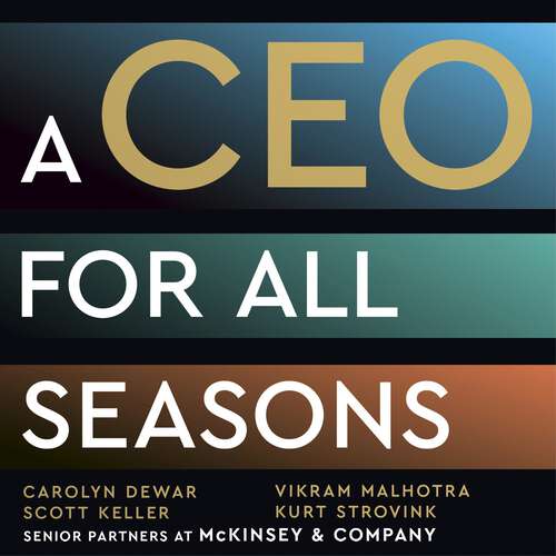 Book cover of A CEO for All Seasons: Mastering the Cycles of Leadership
