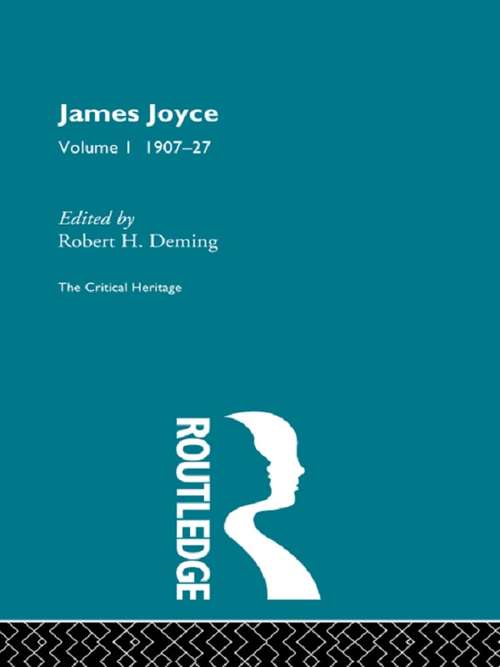 James Joyce.  Volume I: The Critical Heritage (The\critical Heritage Ser.)