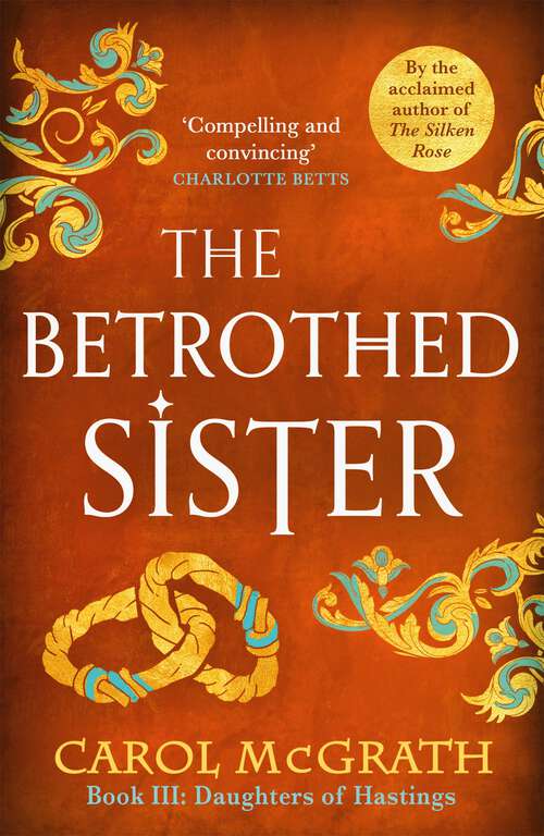 Book cover of The Betrothed Sister: The Daughters of Hastings Trilogy (The Daughters of Hastings Trilogy #3)