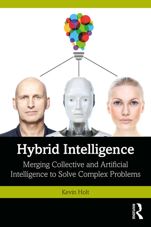 Book cover of Hybrid Intelligence: Merging Collective and Artificial Intelligence to Solve Complex Problems (1)