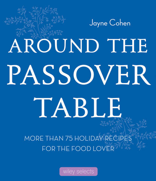Book cover of Around the Passover Table: Over 75 Holiday Recipes for the Food Lover