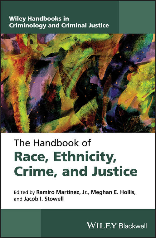 The Handbook of Race, Ethnicity, Crime, and Justice (Wiley Handbooks in Criminology and Criminal Justice)