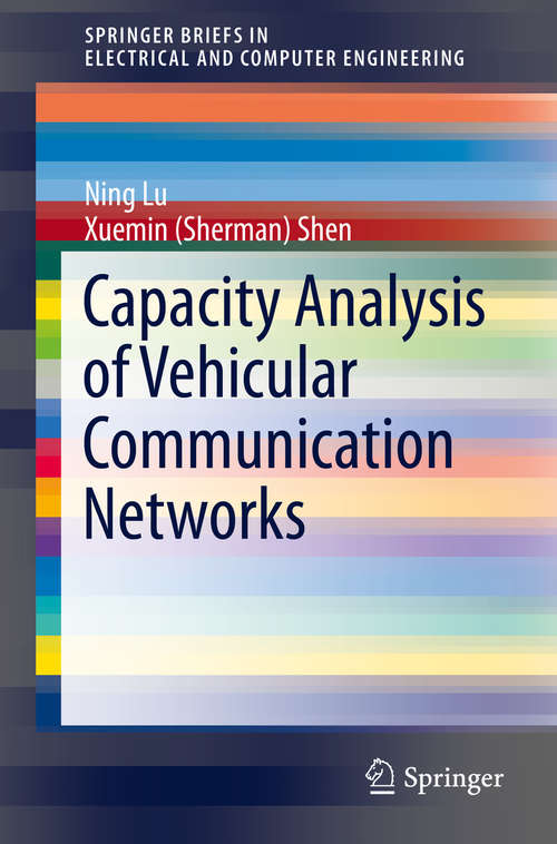 Capacity Analysis of Vehicular Communication Networks (SpringerBriefs in Electrical and Computer Engineering)