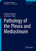 Pathology of the Pleura and Mediastinum (Encyclopedia of Pathology)