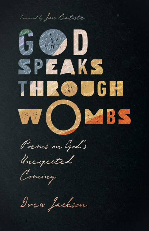 Book cover of God Speaks Through Wombs: Poems on God's Unexpected Coming