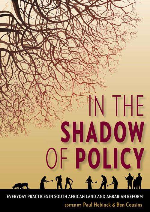 Book cover of In the Shadow of Policy: Everyday Practices in South Africa's Land and Agrarian Reform