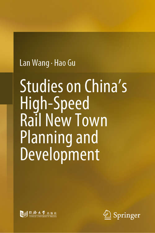 Studies on China’s High-Speed Rail New Town Planning and Development
