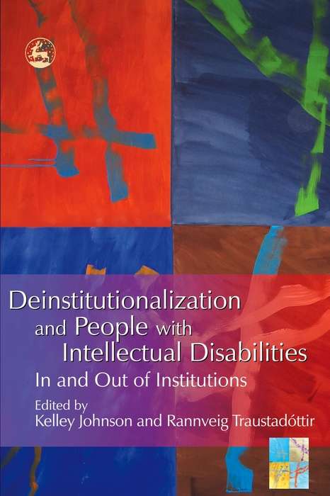 Deinstitutionalization and People with Intellectual Disabilities: In and Out of Institutions