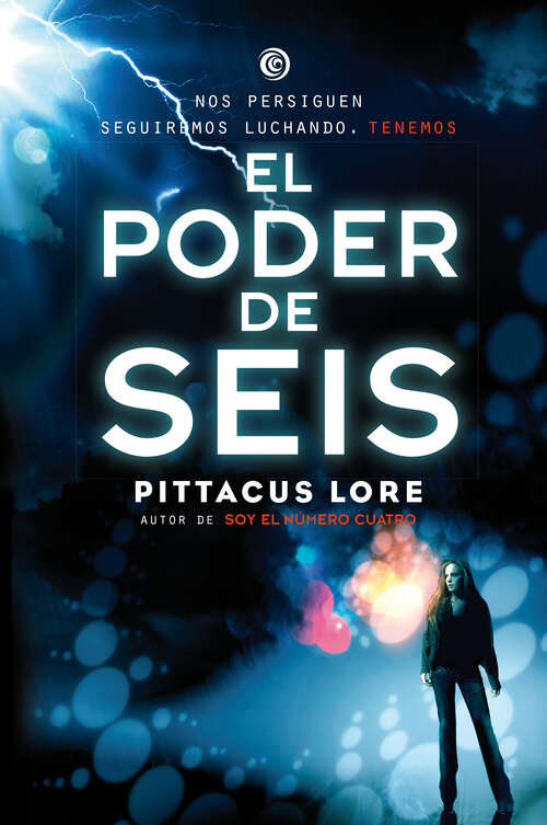Book cover of El poder de Seis: NOS PERSIGUEN, SEGUIREMOS LUCHANDO (Legados de Lorien: Volumen 2)