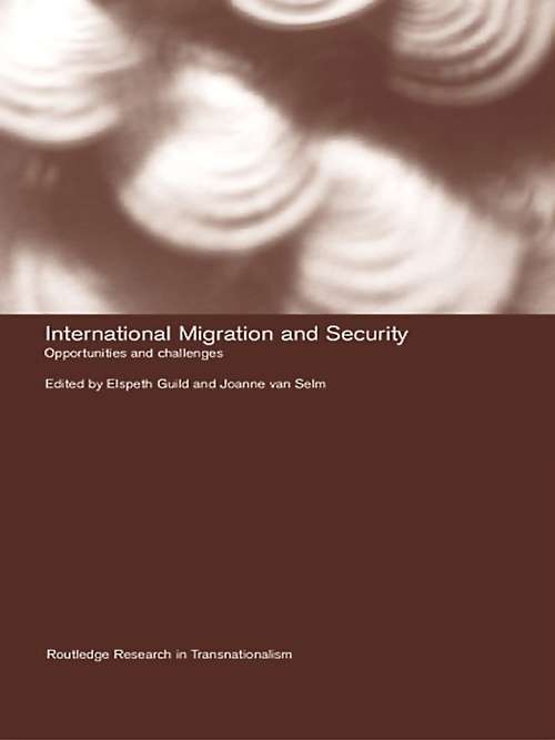 International Migration and Security: Opportunities and Challenges (Routledge Research in Transnationalism)