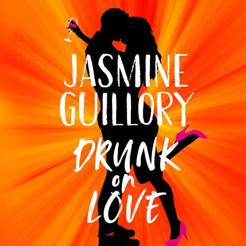 Book cover of Drunk on Love: The sparkling new rom-com from the author of the 'sexiest and smartest romances' (Red)
