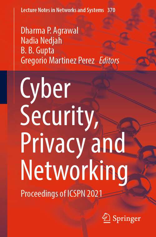 Cyber Security, Privacy and Networking: Proceedings of ICSPN 2021 (Lecture Notes in Networks and Systems #370)