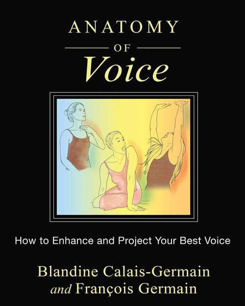 Book cover of Anatomy of Voice: How to Enhance and Project Your Best Voice