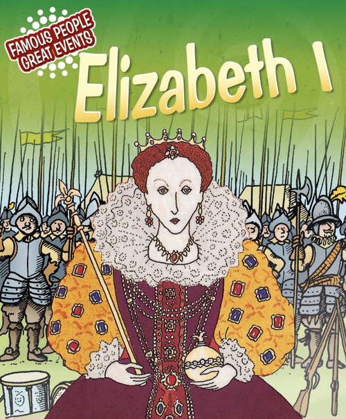 Book cover of Elizabeth I: Famous People, Great Events