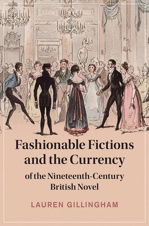Book cover of Fashionable Fictions and the Currency of the Nineteenth-Century British Novel (Cambridge Studies in Nineteenth-Century Literature and Culture)