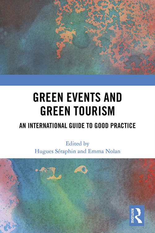 Green Events and Green Tourism: An International Guide to Good Practice
