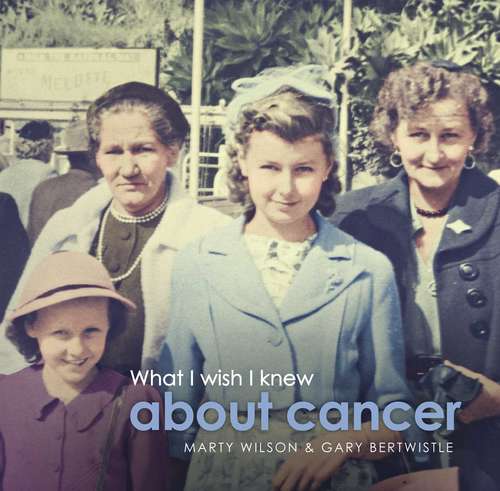 What I Wish I Knew About Cancer (Big Sky Publishing Ser.)