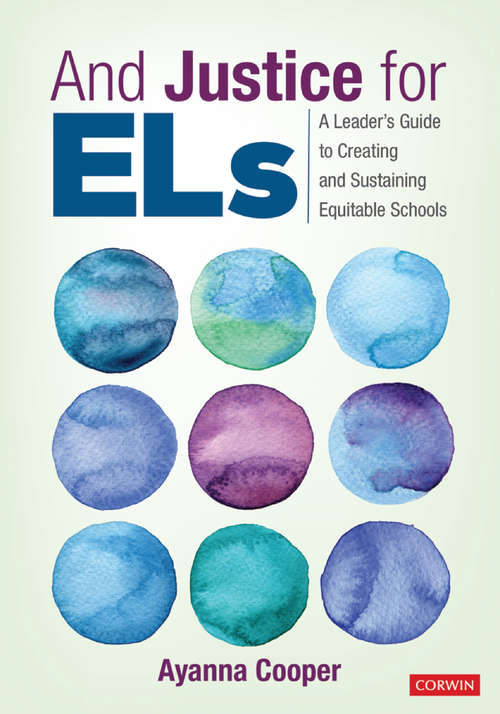 Book cover of And Justice for ELs: A Leader's Guide to Creating and Sustaining Equitable Schools