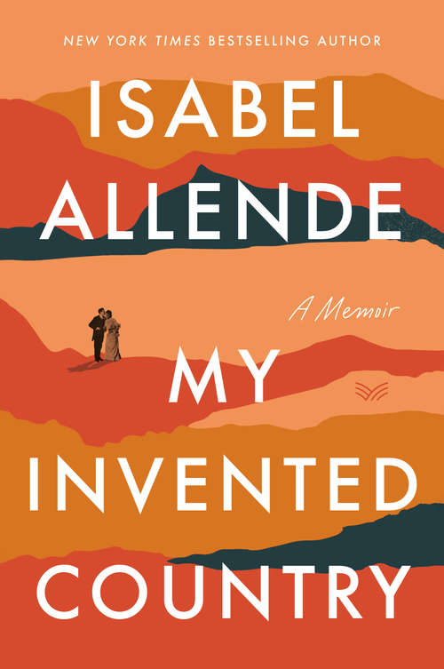 Book cover of My Invented Country: A Nostalgic Journey Through Chile