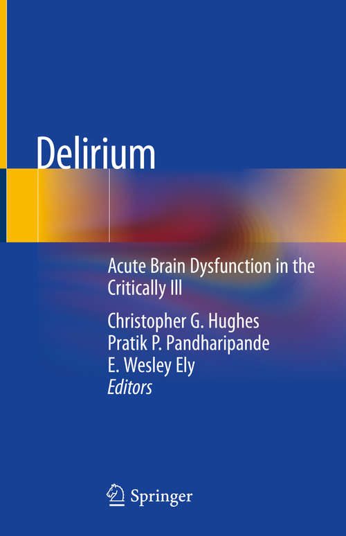 Delirium: Acute Brain Dysfunction in the Critically Ill (Core Critical Care Ser.)