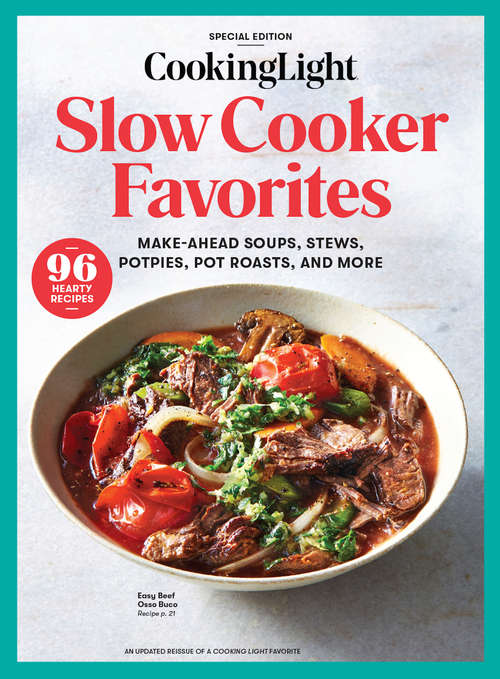Book cover of COOKING LIGHT Slow Cooker Favorites: Make-Ahead Soups, Stews, Potpies, Pot Roasts, And More