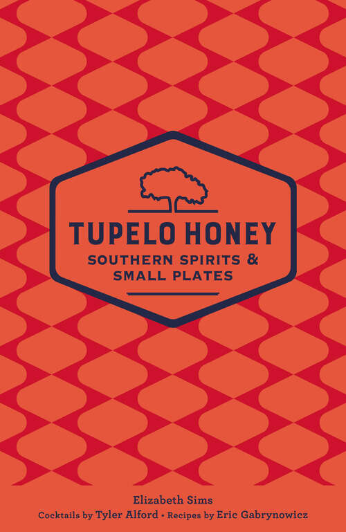Tupelo Honey Southern Spirits & Small Plates (Tupelo Honey Cafe #3)