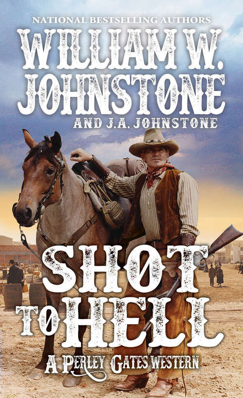 Shot to Hell (A Perley Gates Western #4)