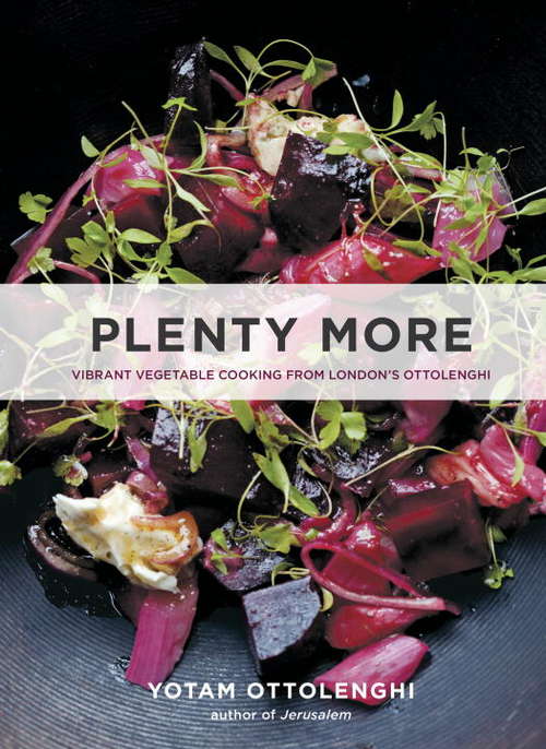 Book cover of Plenty More: Vibrant Vegetable Cooking from London's Ottolenghi [A Cookbook]
