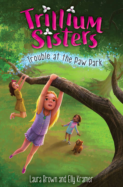 Trillium Sisters 4: Trouble at the Paw Park (Trillium Sisters #4)