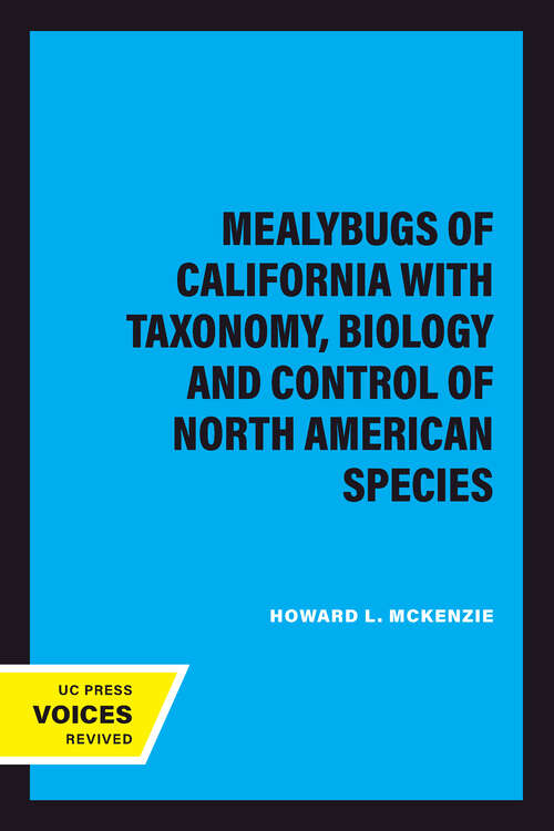 Book cover of Mealybugs of California with Taxonomy, Biology and Control of North American Species