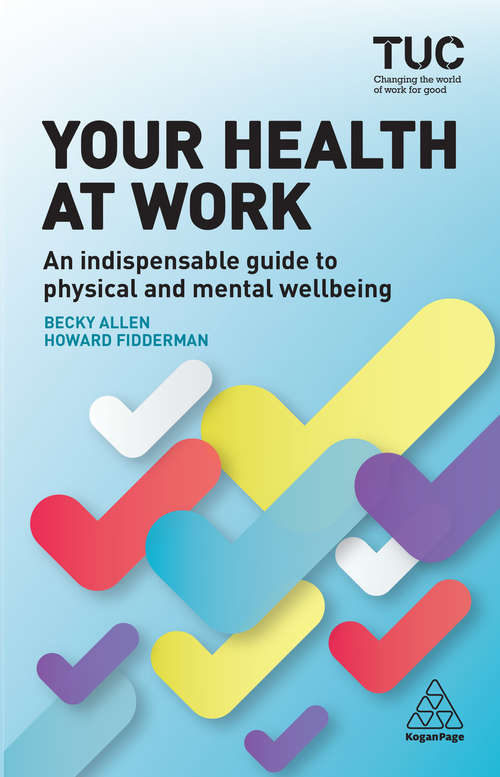 Book cover of Your Health at Work: An Indispensable Guide to Physical and Mental Wellbeing