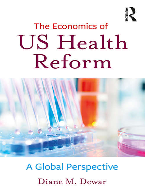 Book cover of The Economics of US Health Reform: A Global Perspective