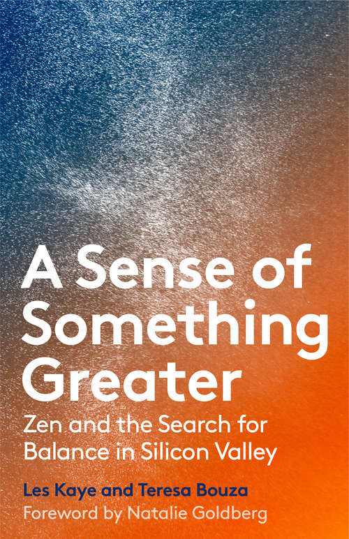 A Sense of Something Greater: Zen and the Search for Balance in Silicon Valley