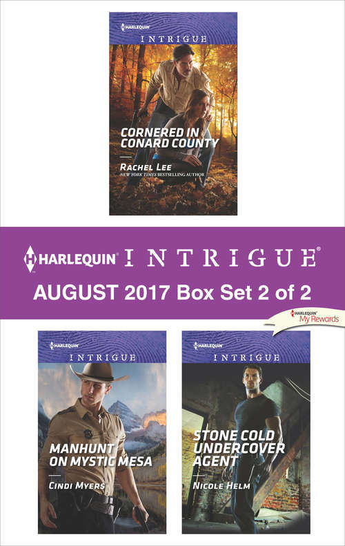 Harlequin Intrigue August 2017 - Box Set 2 of 2: Cornered in Conard County\Manhunt on Mystic Mesa\Stone Cold Undercover Agent