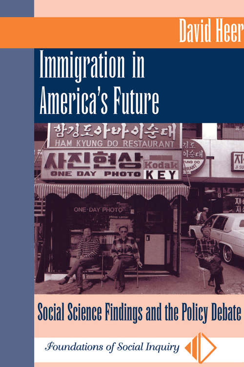 Immigration In America's Future: Social Science Findings And The Policy Debate (New Perspectives In Sociology Ser.)