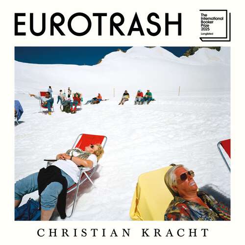 Book cover of Eurotrash: Longlisted for the International Booker Prize 2025