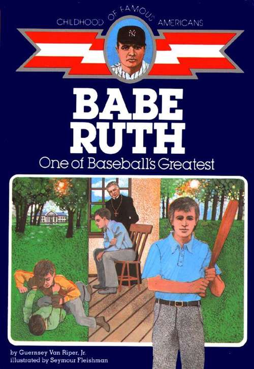 Book cover of Babe Ruth: One of Baseball's Greatest (Childhood of Famous Americans Series)