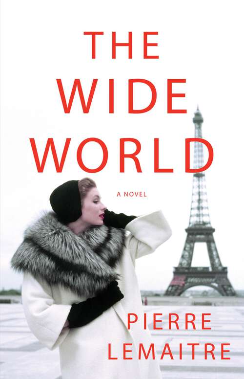 Book cover of The Wide World: A Novel