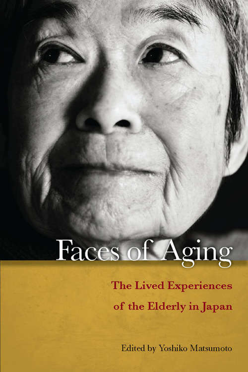 Book cover of Faces of Aging: The Lived Experiences of the Elderly in Japan
