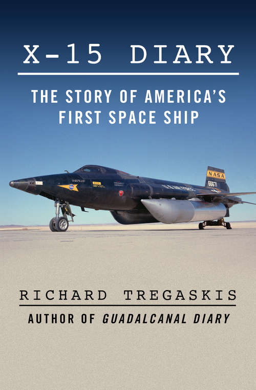 Book cover of X-15 Diary: The Story of America's First Space Ship