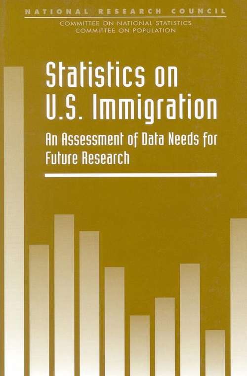 Statistics on U.S. Immigration: An Assessment of Data Needs for Future Research