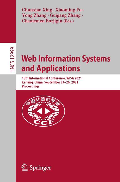 Web Information Systems and Applications: 18th International Conference, WISA 2021, Kaifeng, China, September 24–26, 2021, Proceedings (Lecture Notes in Computer Science #12999)
