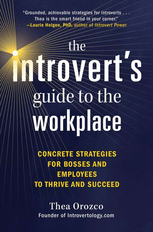 Book cover of The Introvert's Guide to the Workplace: Concrete Strategies for Bosses and Employees to Thrive and Succeed