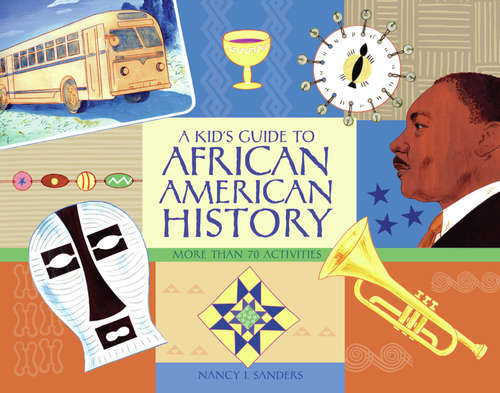 Book cover of A Kid's Guide to African American History: More than 70 Activities (2) (A Kid's Guide series)