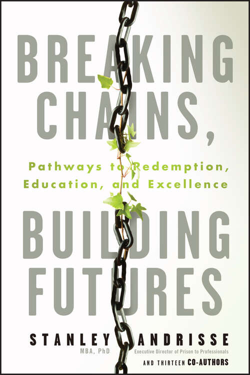Book cover of Breaking Chains, Building Futures: Pathways to Redemption, Education, and Excellence