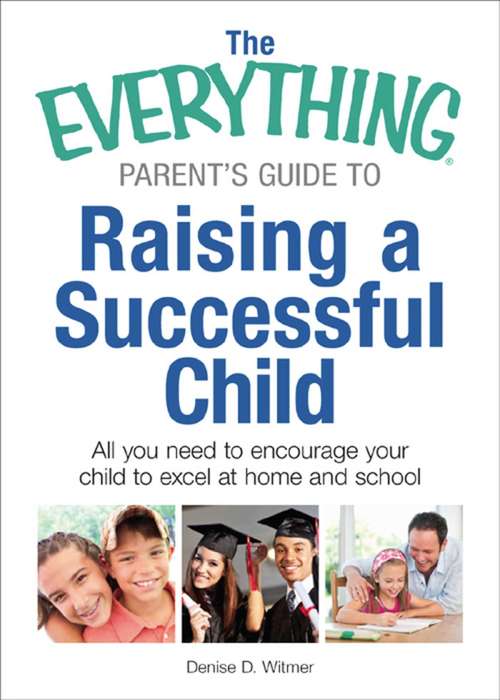 Book cover of The Everything Parent's Guide to Raising a Successful Child
